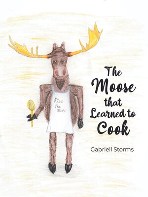 cover image of The Moose that Learned to Cook